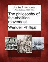 bokomslag Philosophy of the Abolition Movement.