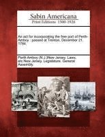 bokomslag ACT for Incorporating the Free Port of Perth-Amboy