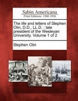 bokomslag The Life and Letters of Stephen Olin, D.D., LL.D.