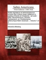 bokomslag Notitia dignitatum et administrationum omnium tam civilium quam militarium in partibus Orientis et Occidentis
