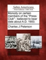 Monody on Certain Members of the Press Club 1