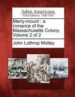 bokomslag Merry-Mount: A Romance of the Massachusetts Colony. Volume 2 of 2
