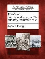 bokomslag The Quod Correspondence, Or, the Attorney. Volume 2 of 2