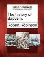bokomslag The history of Baptism.