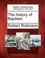 Robert Robinson - history of Baptism., Häftad