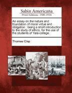Thomas Clap - An Essay on the Nature and Foundation of Moral Virtue and Obligation: Being a Short Introduction to the Study of Ethics, for the Use of the Students o, Häftad