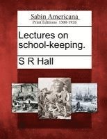 Lectures on School-Keeping. 1