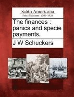 bokomslag The Finances: Panics and Specie Payments.