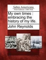 John Reynolds - My own times, Häftad