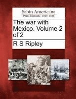 bokomslag The war with Mexico. Volume 2 of 2