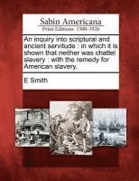An Inquiry Into Scriptural and Ancient Servitude 1