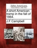 bokomslag A Short American Tramp in the Fall of 1864.