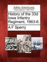 bokomslag History of the 33d Iowa Infantry Regiment, 1863-6.