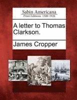 bokomslag A Letter to Thomas Clarkson.
