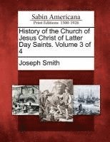 bokomslag History of the Church of Jesus Christ of Latter Day Saints. Volume 3 of 4