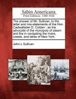 John L Sullivan - Answer of Mr. Sullivan, to the Letter and Mis-Statements of the Hon. Cadwallader D. Colden, Häftad