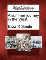 Eliza R. Steele - A Summer Journey in the West., Häftad