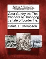 Gaut Gurley, Or, the Trappers of Umbagog 1