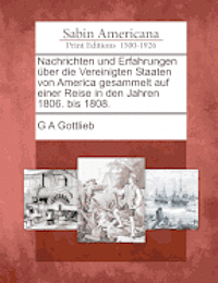 bokomslag Nachrichten Und Erfahrungen Ber Die Vereinigten Staaten Von America Gesammelt Auf Einer Reise in Den Jahren 1806. Bis 1808.