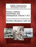 Essays, Political, Economical, and Philosophical. Volume 1 of 2 1