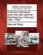 bokomslag Sermon Delivered Upon the Late National Thanksgiving, February 19th, 1795.