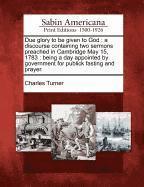 Charles Turner - Due Glory to Be Given to God, Häftad
