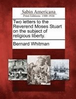 bokomslag Two Letters to the Reverend Moses Stuart on the Subject of Religious Liberty.