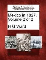 bokomslag Mexico in 1827. Volume 2 of 2