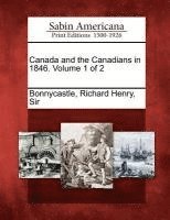 bokomslag Canada and the Canadians in 1846. Volume 1 of 2