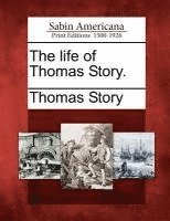 bokomslag The Life of Thomas Story.