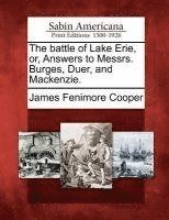 bokomslag The Battle of Lake Erie, Or, Answers to Messrs. Burges, Duer, and MacKenzie.