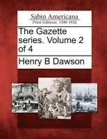 bokomslag Gazette Series. Volume 2 of 4