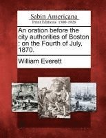 An Oration Before the City Authorities of Boston 1