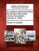 bokomslag Address Delivered Before the Boston Mercantile Library Association, January 3, 1848.