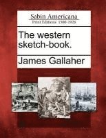 bokomslag The Western Sketch-Book.