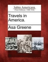 Asa Greene - Travels in America., Häftad