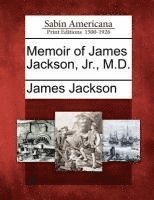 bokomslag Memoir of James Jackson, Jr., M.D.