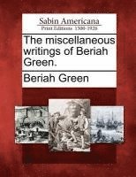 bokomslag The Miscellaneous Writings of Beriah Green.