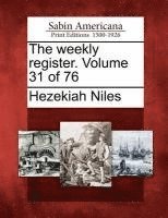 Hezekiah Niles - Weekly Register. Volume 31 of 76, Häftad