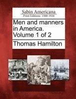 bokomslag Men and Manners in America. Volume 1 of 2