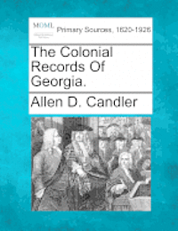 bokomslag The Colonial Records Of Georgia.