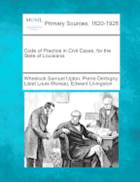 bokomslag Code of Practice in Civil Cases, for the State of Louisiana.