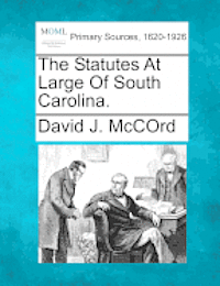 bokomslag The Statutes At Large Of South Carolina.