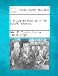 bokomslag Colonial Records of the State of Georgia.