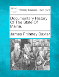bokomslag Documentary History Of The State Of Maine.