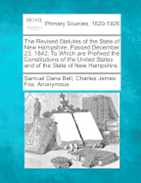 bokomslag The Revised Statutes of the State of New Hampshire, Passed December 23, 1842