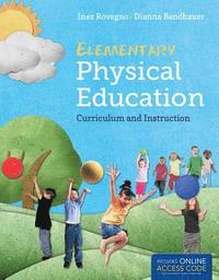 bokomslag Elementary Physical Education: Curriculum and Instruction