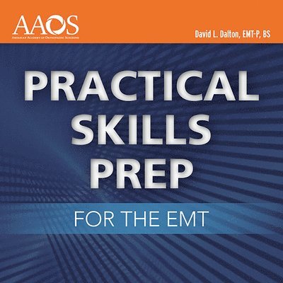 Practical Skills Prep For The EMT 1