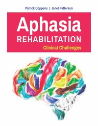 bokomslag Aphasia Rehabilitation: Clinical Challenges