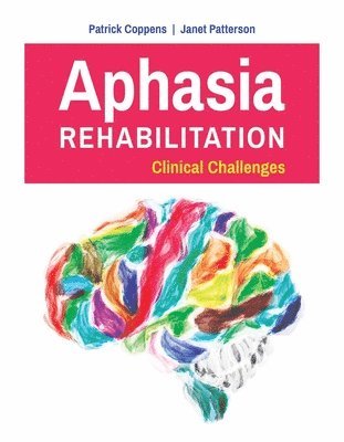 bokomslag Aphasia Rehabilitation: Clinical Challenges